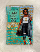 Load image into Gallery viewer, Let Them Hate….Just Make Sure They Spell My Name Right!